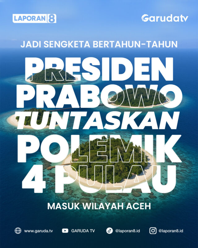 Presiden Prabowo Tuntaskan Polemik 4 Pulau Aceh