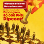 Vietnam Efisiensi Besar-besaran: Kabupaten Dihapus, 80 Ribu PNS Dipecat!