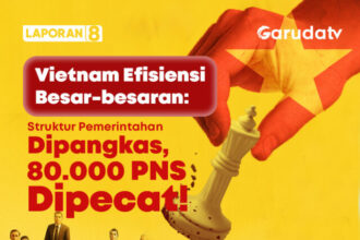 Vietnam Efisiensi Besar-besaran: Kabupaten Dihapus, 80 Ribu PNS Dipecat!