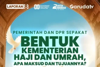 Pemerintah dan DPR Sepakat Bentuk Kementerian Haji dan Umrah, Apa Maksud dan Tujuannya?