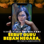 Viral Video Sri Mulyani Sebut Guru Bebani Negara, Ini Fakta Sebenarnya!